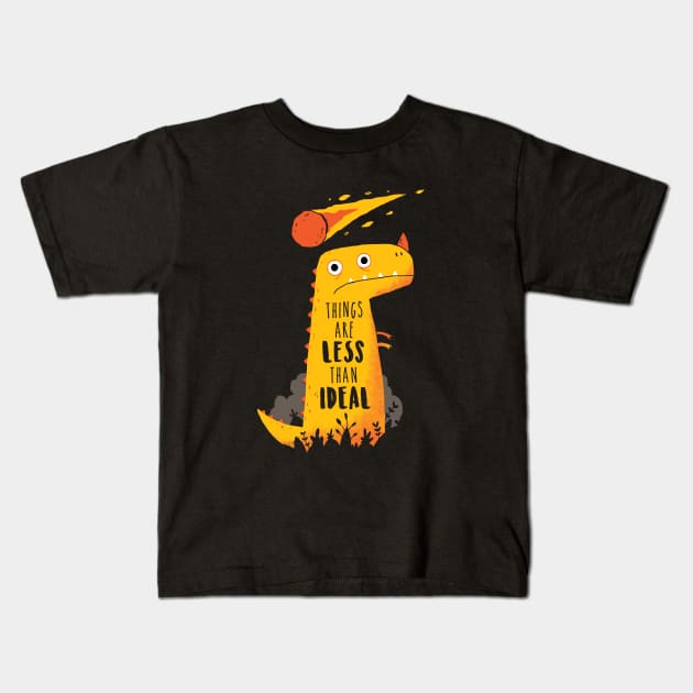 Less Than ideal Kids T-Shirt by DinoMike